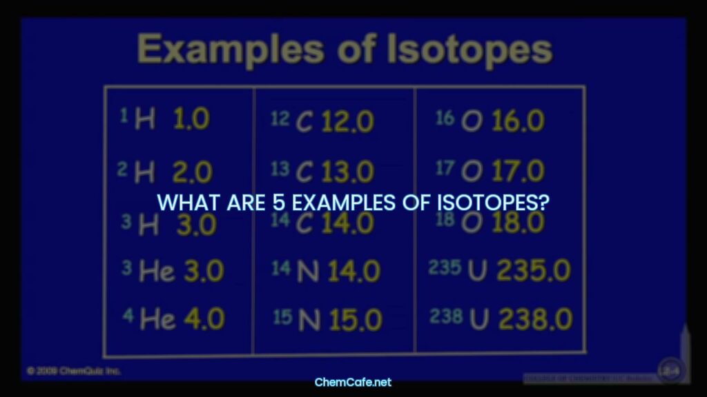 What are 5 examples of isotopes?