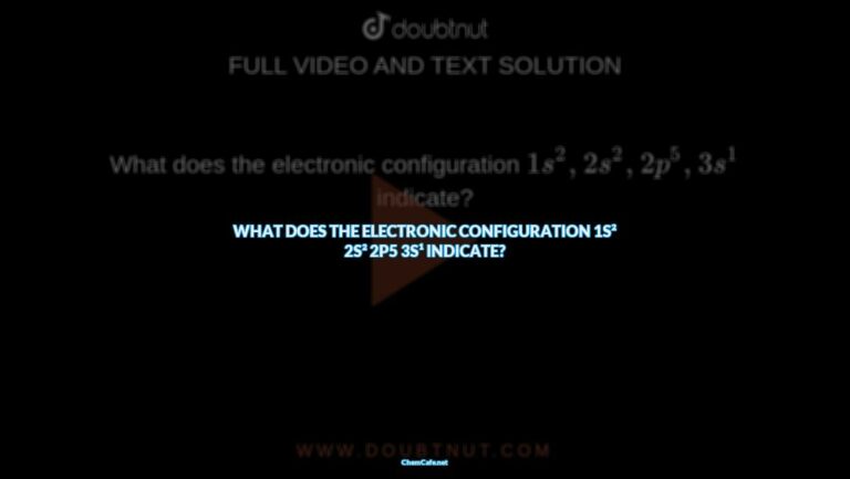 what does the electronic configuration 1s 2 2s 2 2p 5 3s 1 indicate?