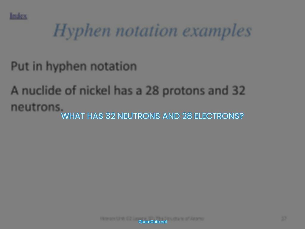what has 27 electrons and 32 neutrons?