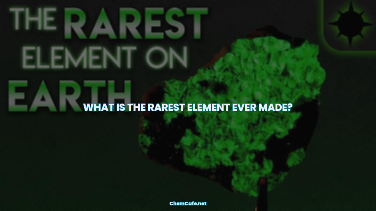 what is the rarest known element?