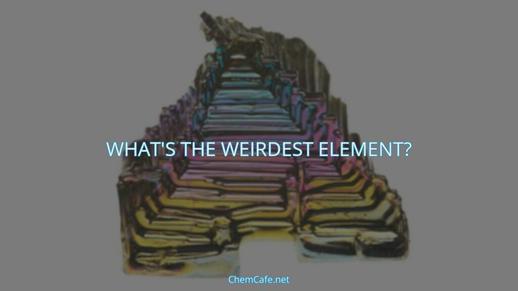what is the strangest element?