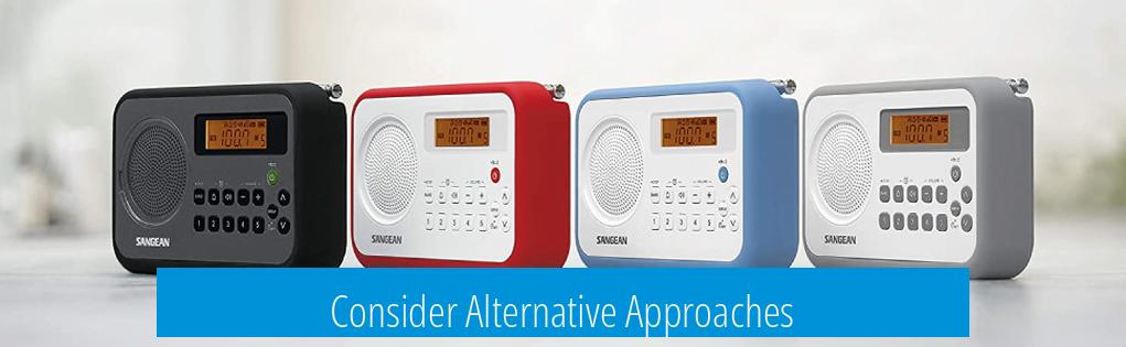 Consider Alternative Approaches
