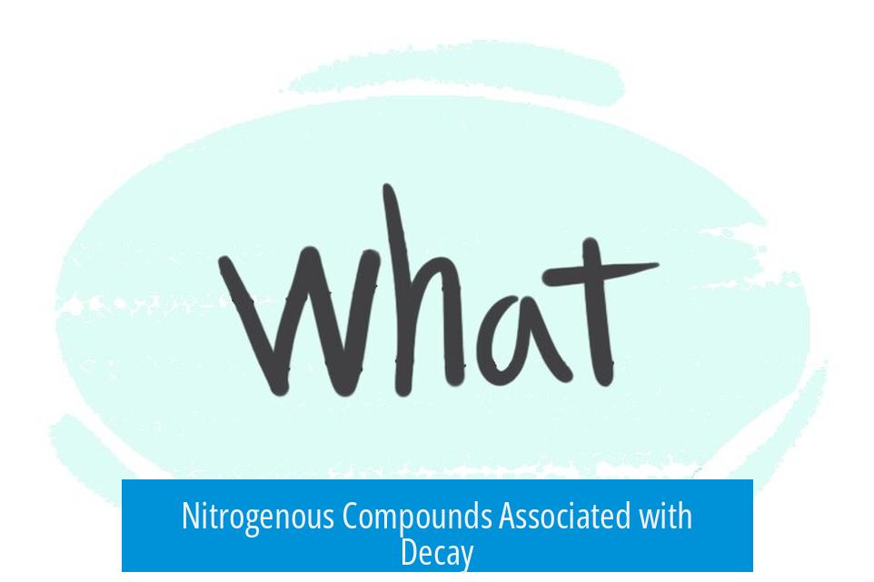 Nitrogenous Compounds Associated with Decay