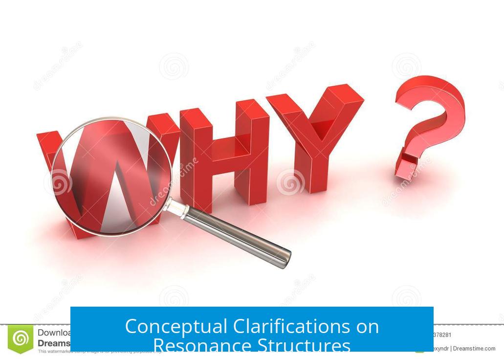 Conceptual Clarifications on Resonance Structures