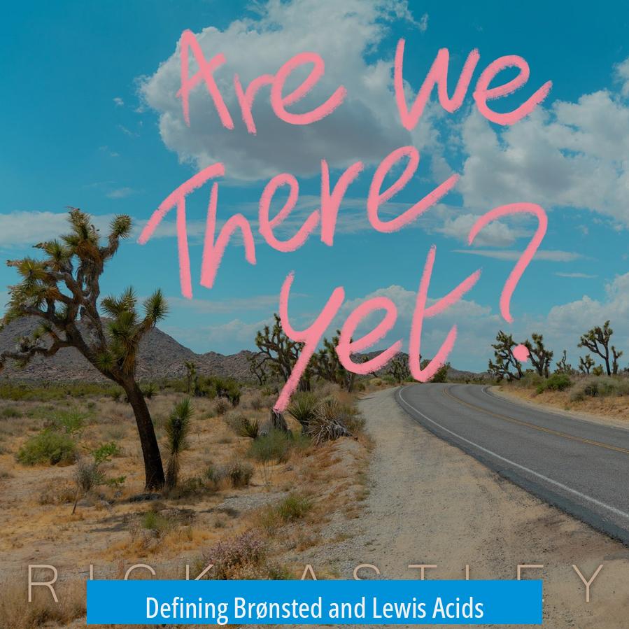 Defining Brønsted and Lewis Acids