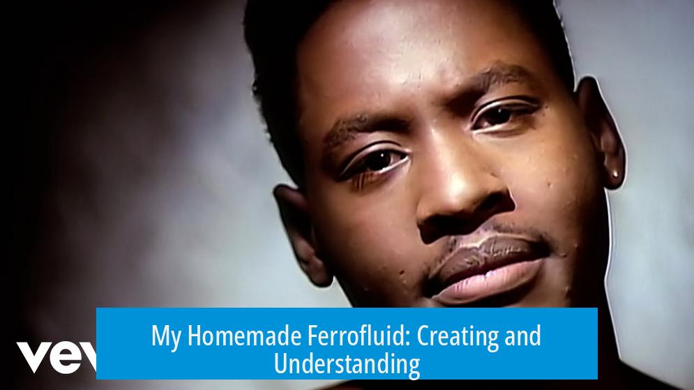 My Homemade Ferrofluid: Creating and Understanding