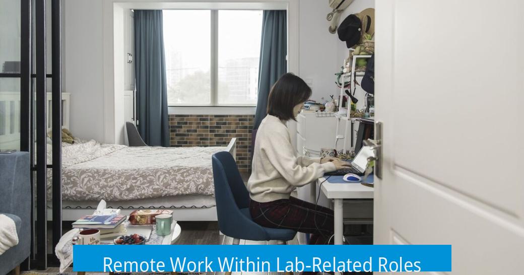 Remote Work Within Lab-Related Roles