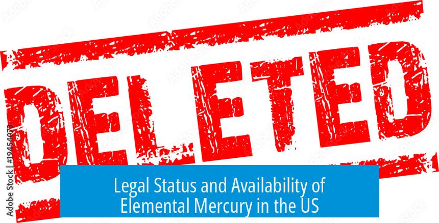 Legal Status and Availability of Elemental Mercury in the US