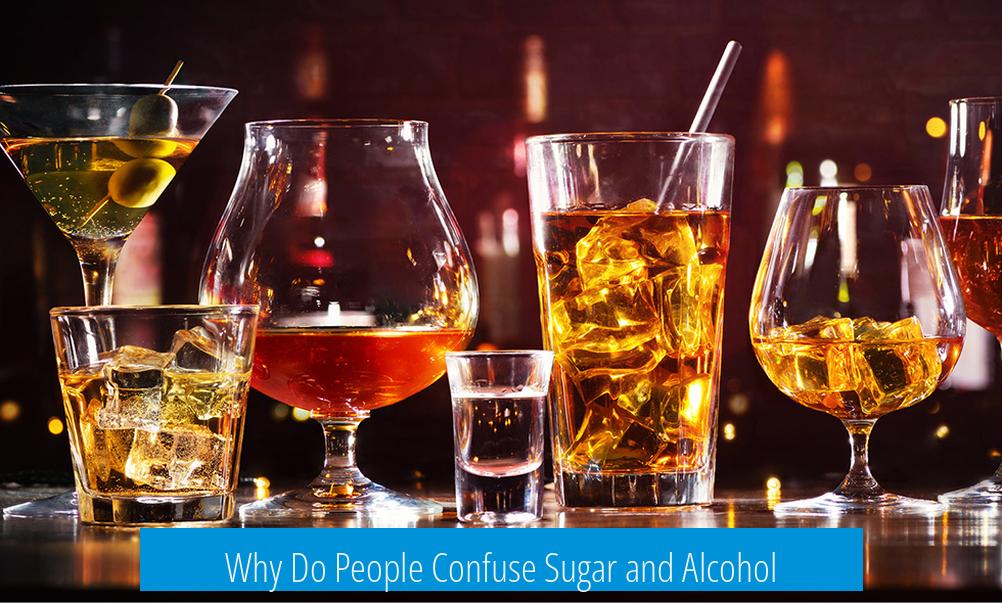 Why Do People Confuse Sugar and Alcohol?