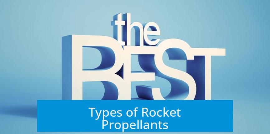 Types of Rocket Propellants