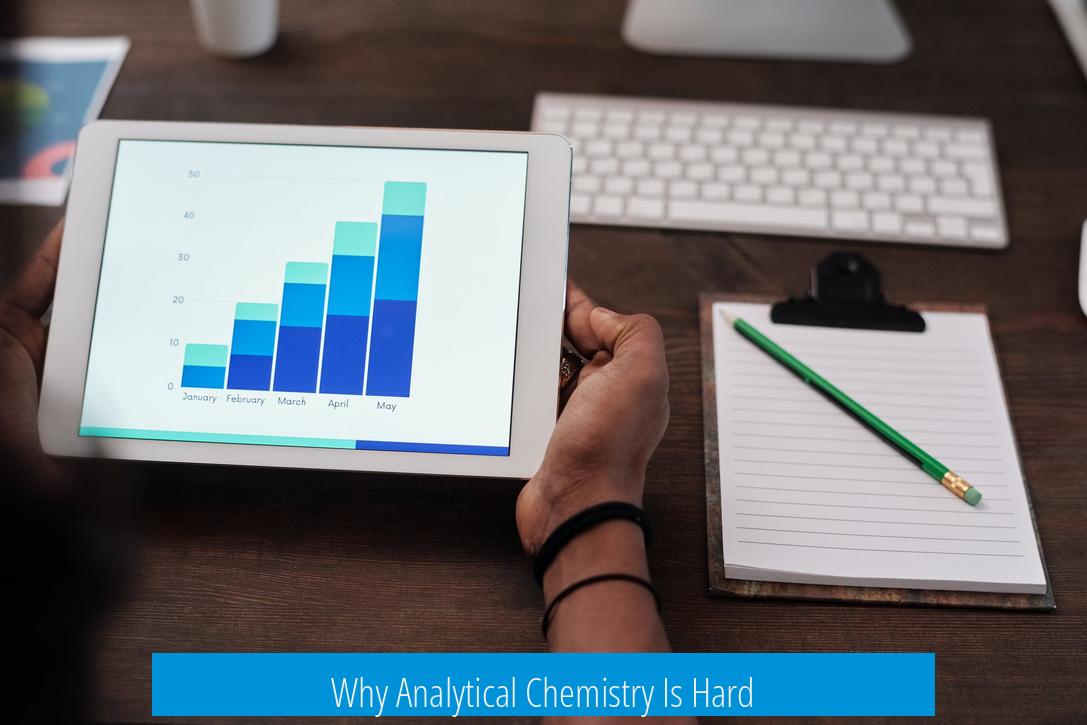 Why Analytical Chemistry Is Hard