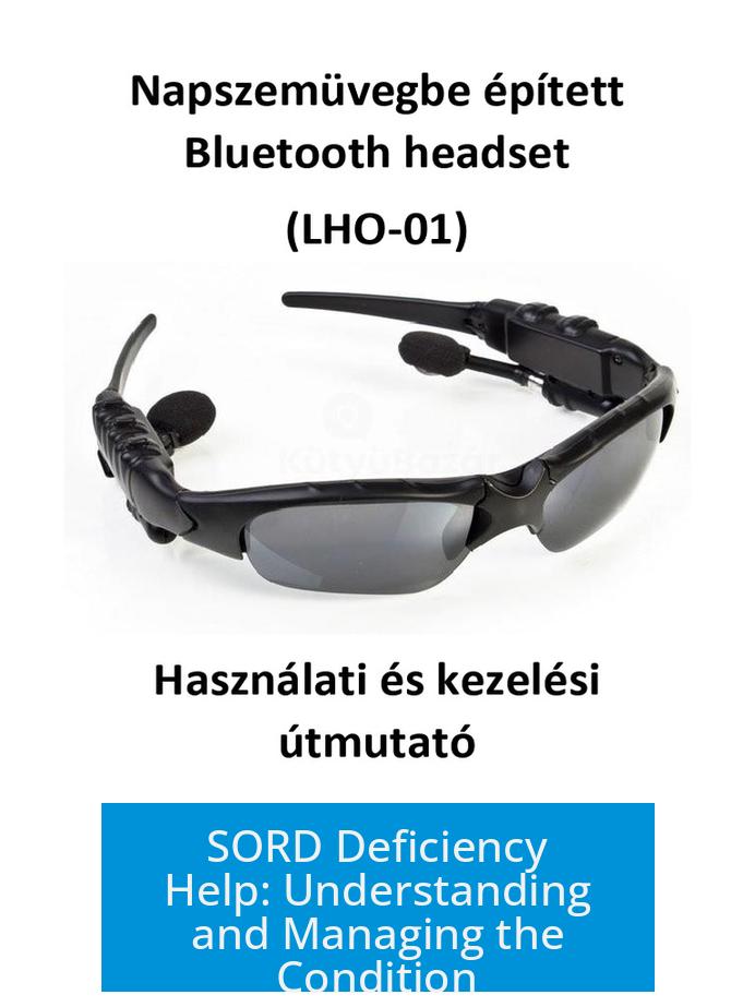 SORD Deficiency Help: Understanding and Managing the Condition
