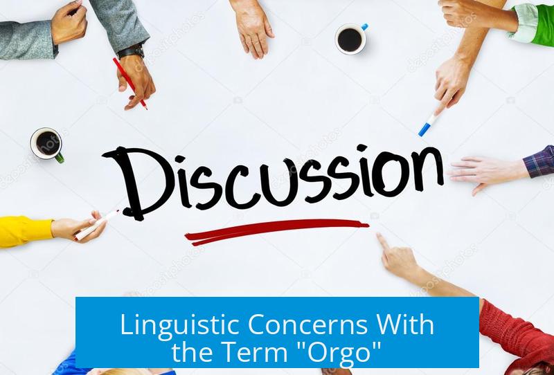 Linguistic Concerns With the Term "Orgo"