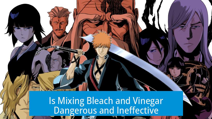 Is Mixing Bleach and Vinegar Dangerous and Ineffective?