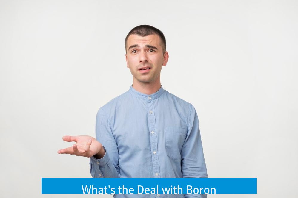 What's the Deal with Boron?