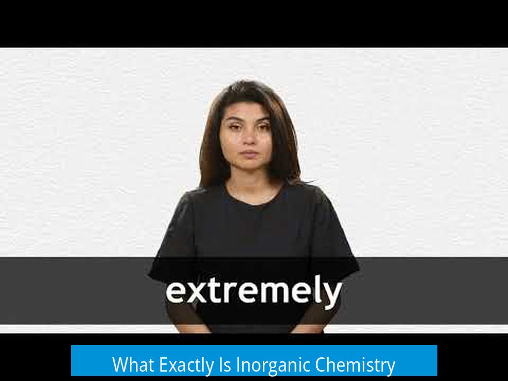 What Exactly Is Inorganic Chemistry?