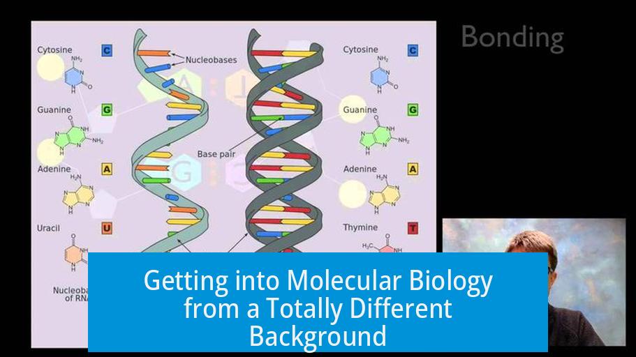 Getting into Molecular Biology from a Totally Different Background