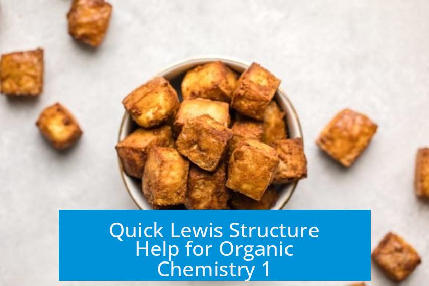 Quick Lewis Structure Help for Organic Chemistry 1