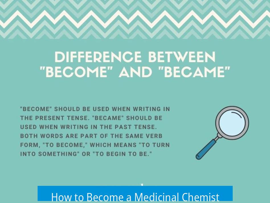 How to Become a Medicinal Chemist