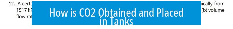 How is CO2 Obtained and Placed in Tanks?
