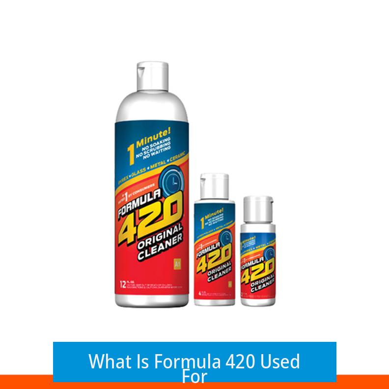 What Is Formula 420 Used For?