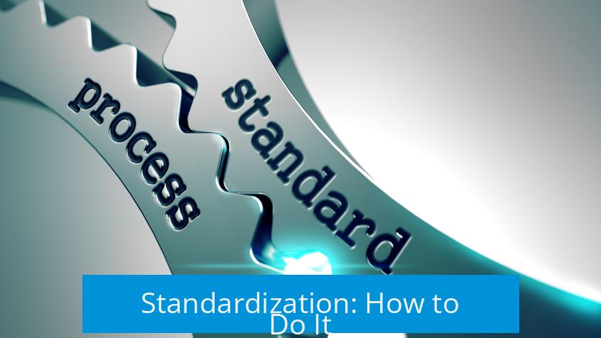 Standardization: How to Do It?