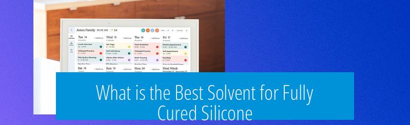 What is the Best Solvent for Fully Cured Silicone?