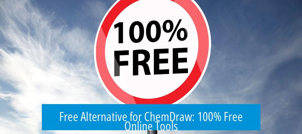 Free Alternative for ChemDraw: 100% Free Online Tools