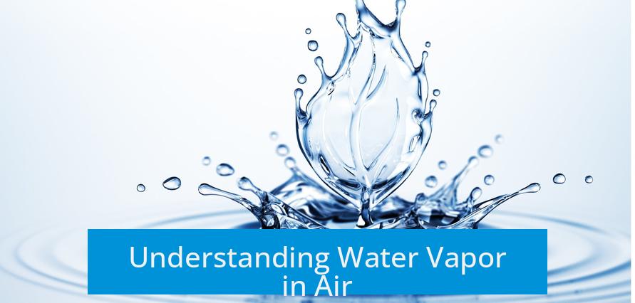 Understanding Water Vapor in Air