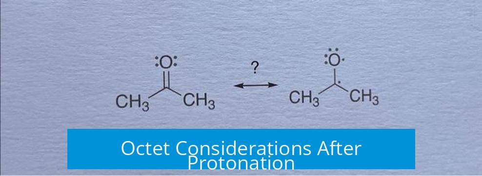 Octet Considerations After Protonation