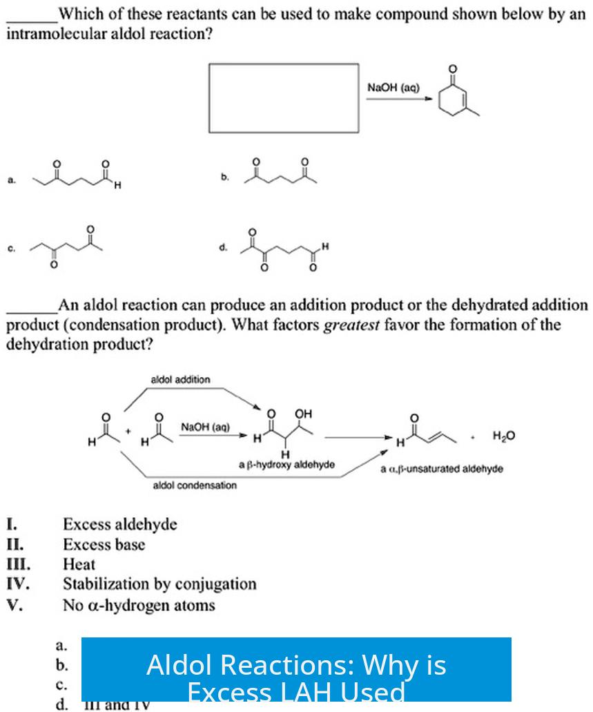 Aldol Reactions: Why is Excess LAH Used?