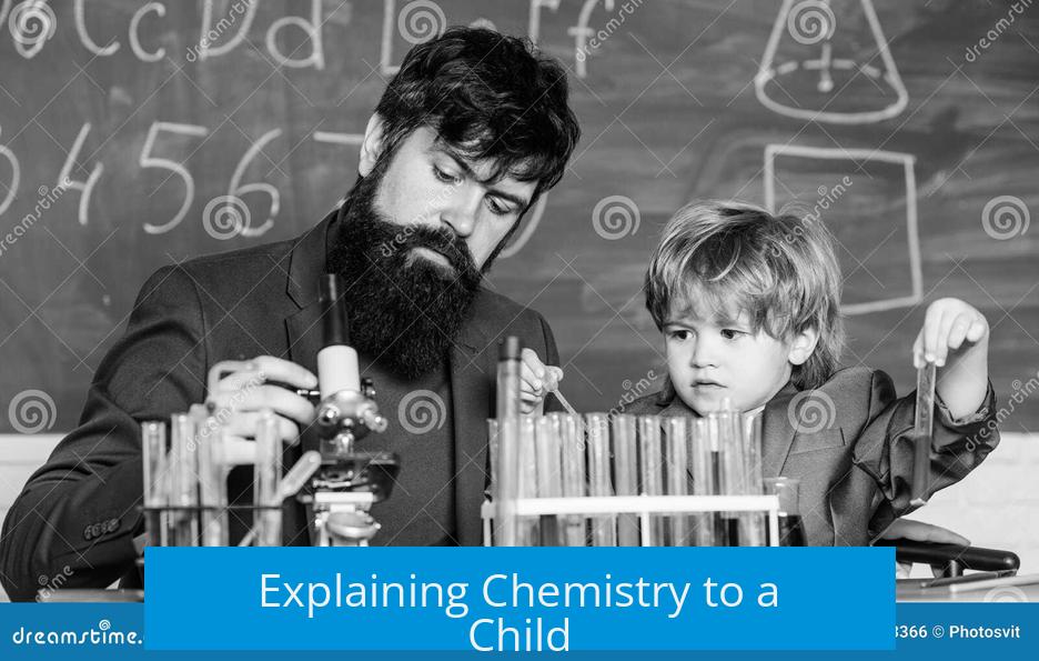 Explaining Chemistry to a Child