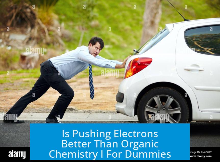Is Pushing Electrons Better Than Organic Chemistry I For Dummies?