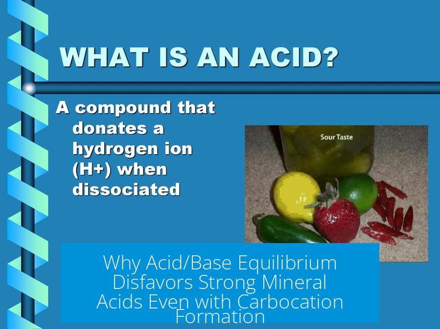 Why Acid/Base Equilibrium Disfavors Strong Mineral Acids Even with Carbocation Formation