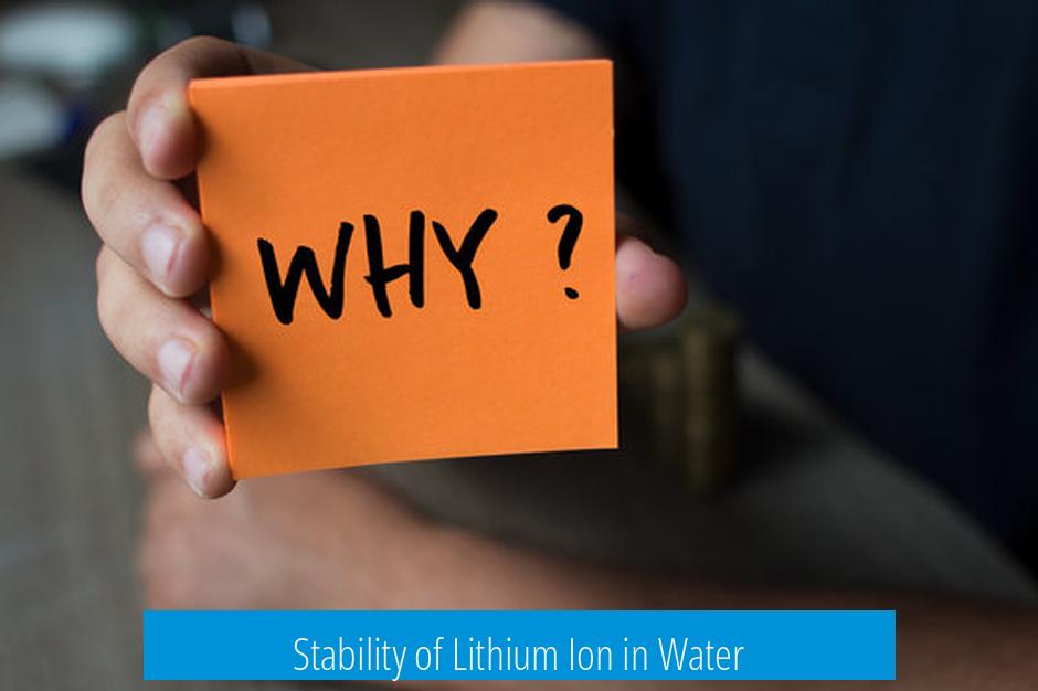 Stability of Lithium Ion in Water