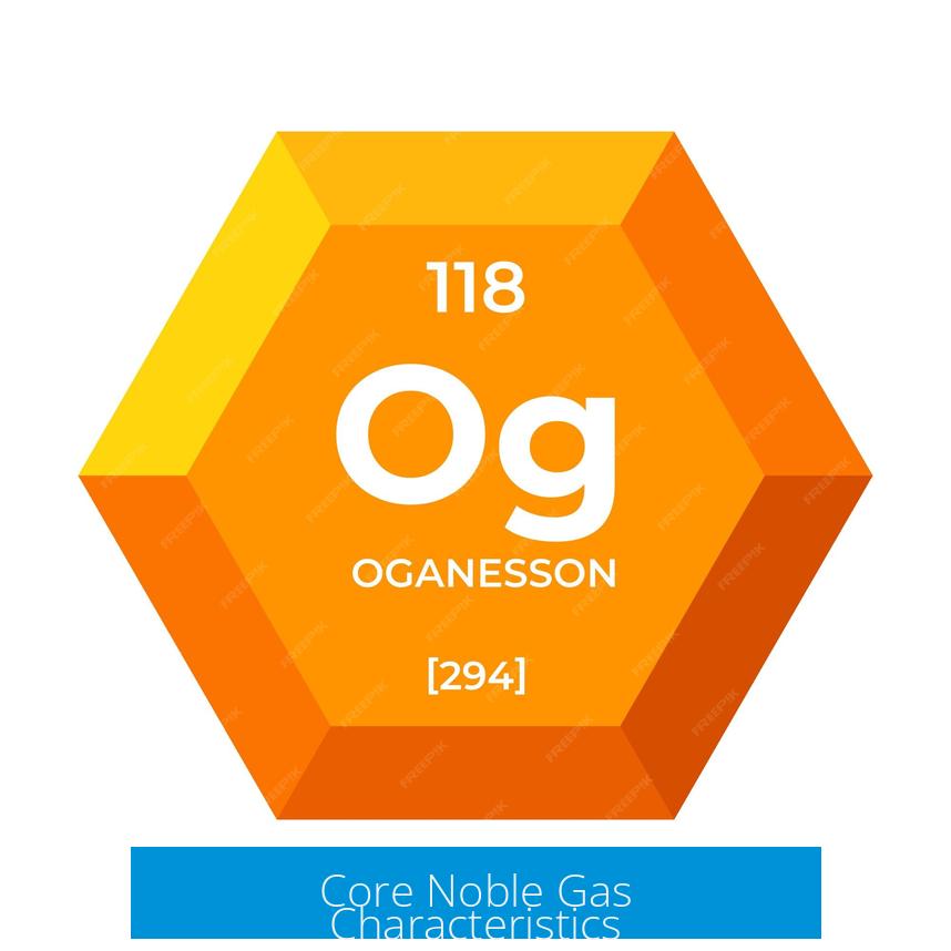Core Noble Gas Characteristics