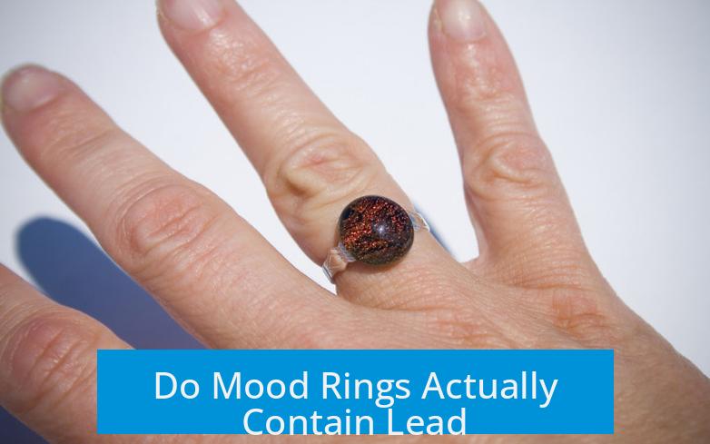 Do Mood Rings Actually Contain Lead?