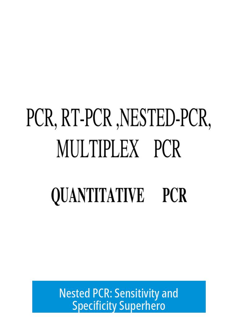 Nested PCR: Sensitivity and Specificity Superhero