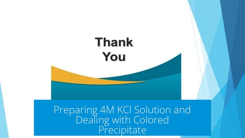 Preparing 4M KCl Solution and Dealing with Colored Precipitate