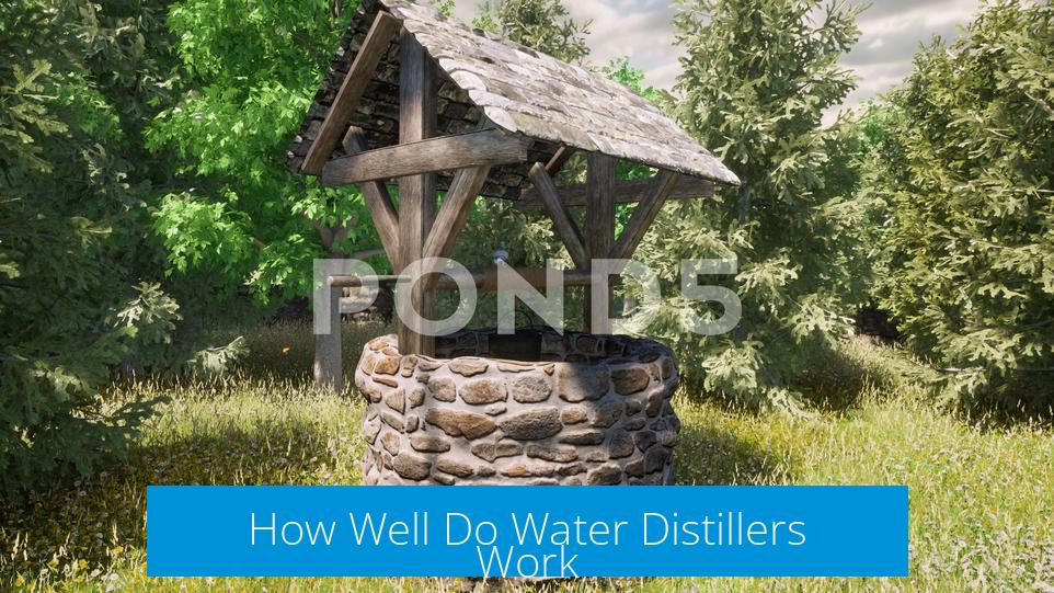 How Well Do Water Distillers Work?