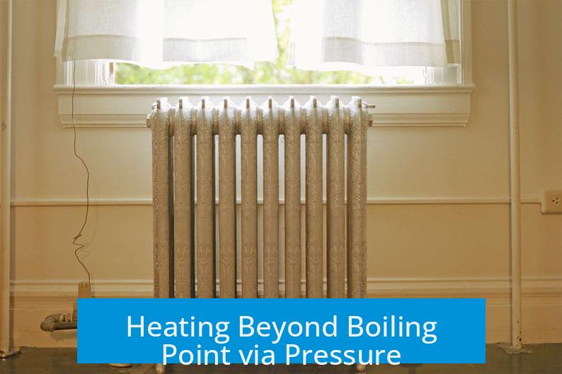 Heating Beyond Boiling Point via Pressure