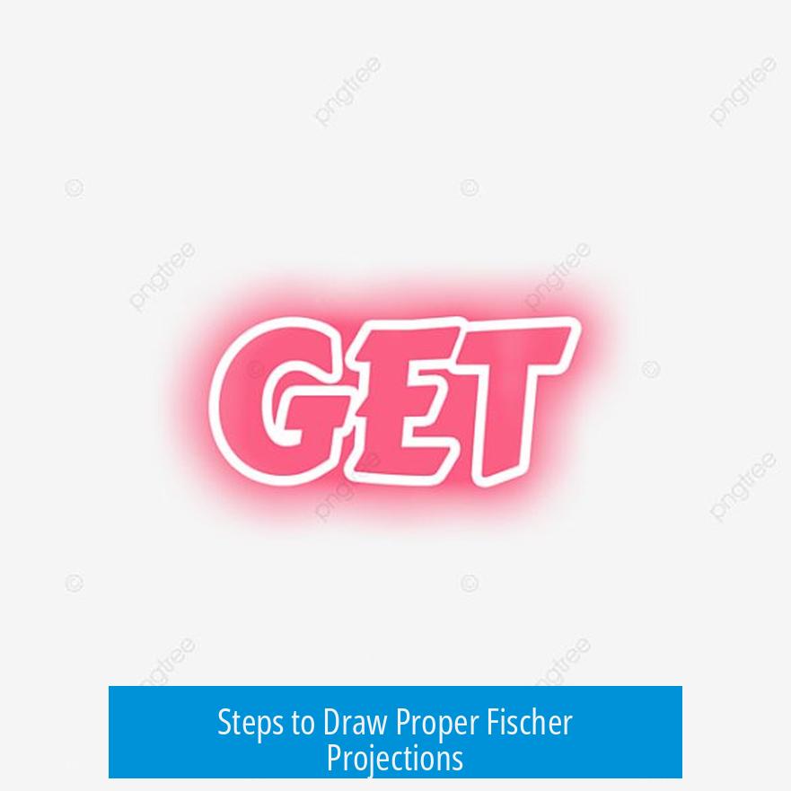 Steps to Draw Proper Fischer Projections