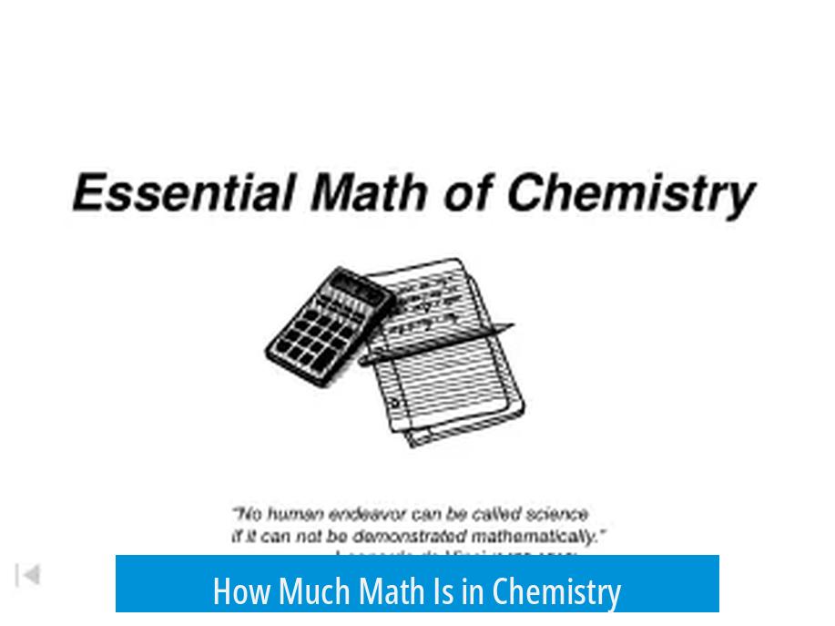 How Much Math Is in Chemistry?