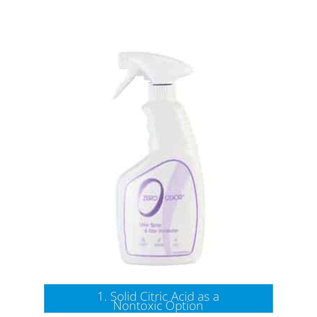 1. Solid Citric Acid as a Nontoxic Option