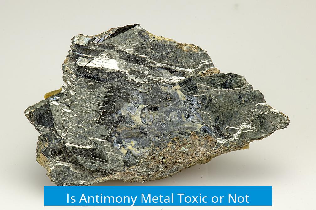 Is Antimony Metal Toxic or Not?