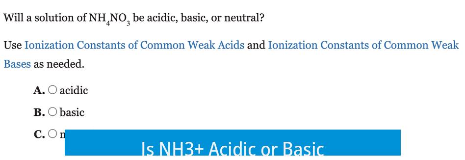 Is NH3+ Acidic or Basic?