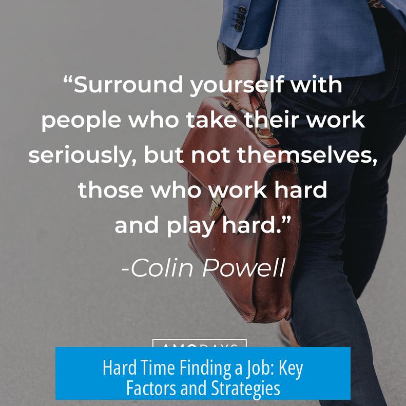 Hard Time Finding a Job: Key Factors and Strategies