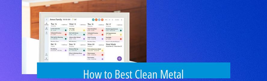 How to Best Clean Metal