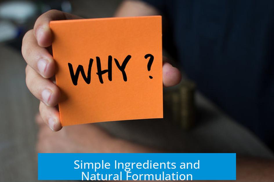 Simple Ingredients and Natural Formulation