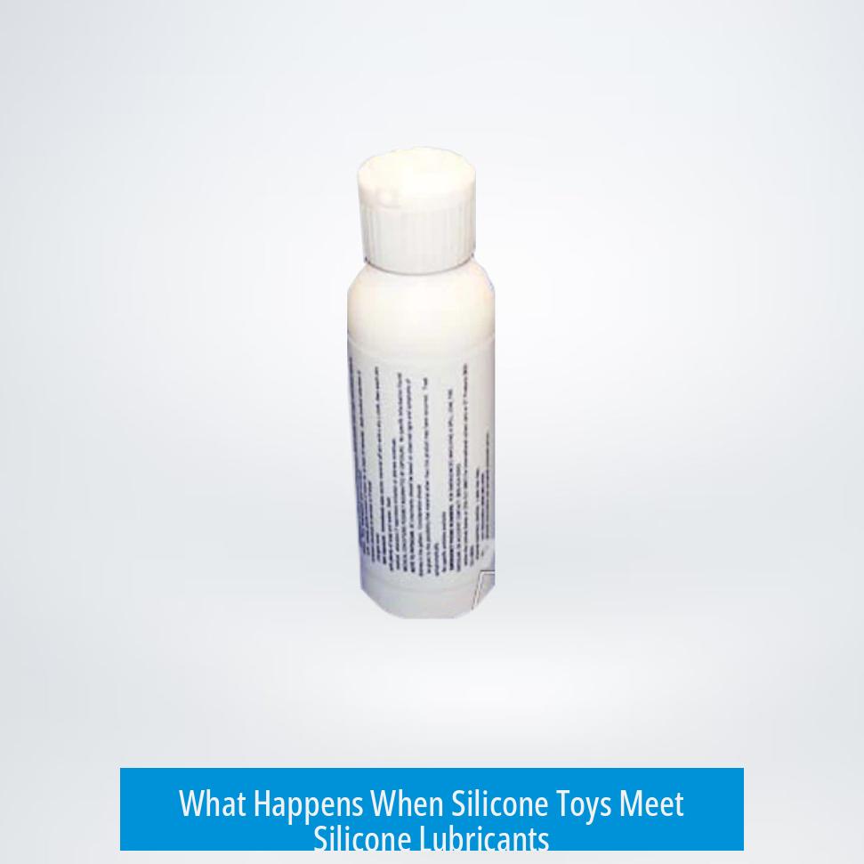What Happens When Silicone Toys Meet Silicone Lubricants?